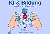Cover-Bild des Podcasts: Zwei Hnde beim Fadenspiel, in der Mitte ein Mikrofon. Text: KI & Bildung, Werkstatt-Gesprch, Folge 6, zu Gast: Berit Blanc